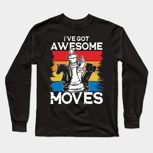 I've Got Awesome Moves Chess Long Sleeve T-Shirt by AngelBeez29